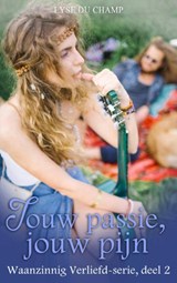 Jouw passie, jouw pijn - Lyse Du Champ - 9789403679181