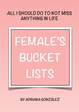 FEMALE'S BUCKET LISTS - Adriana González - 9789403684888