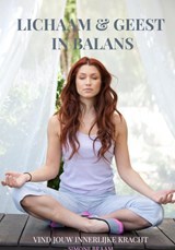 Lichaam & Geest in Balans - Simone Braam - 9789403687308