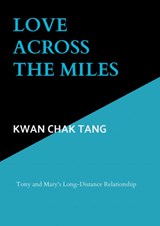 Love Across the Miles - Kwan Chak Tang - 9789403693828