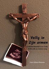 Veilig in Zijn armen - Fetje Zijlstra-Hiemstra - 9789403712871