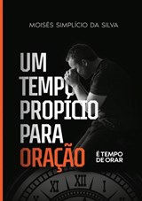 Um tempo propício para oração - Móises Simplicio - 9789403715834
