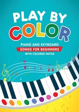 Play by Color: Piano and Keyboard Songs for Beginners with Colored Notes (including Christmas Sheet Music) - Christina Levante - 9789403717241