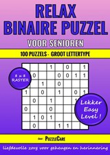 Binaire Puzzel Relax voor Senioren - 8x8 Raster - 100 Puzzels Groot Lettertype - Lekker Easy Level! - Puzzle Care - 9789403719696