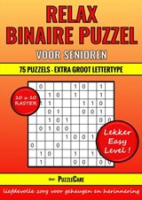 Binaire Puzzel Relax - 10x10 Raster - 75 Puzzels Extra Groot Lettertype - Lekker Easy Level! - Puzzle Care - 9789403719702