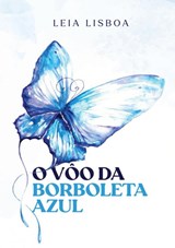 O vôo da borboleta azul - Leia Lisboa - 9789403724850