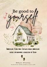 Innerlijke Genezing: Een weg naar innerlijke vrede en harmonie gebaseerd op Islam - Gökçen Altuntaş - 9789403725178