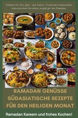 Ramadan Genüsse: Südasiatische Rezepte für den heiligen Monat - Fridaus Yussuf - 9789403735832
