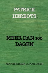 MEER DAN 100 DAGEN - PATRICK HERBOTS MIET DRIESSEN - 9789403742977