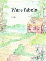 Ware fabels - Pepe . - 9789403745619
