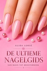 De Ultieme Nagelgids - Alida Lorsé - 9789403751603