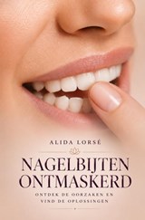 Nagelbijten Ontmaskerd - Alida Lorsé - 9789403751610