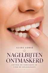 Nagelbijten ontmaskerd - Alida Lorsé - 9789403751719