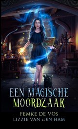 Een magische moordzaak - Lizzie van den Ham - 9789403765051