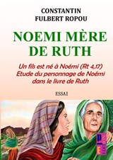 Noémi, mère de Ruth - Constantin Fulbert ROPOU - 9789403766089