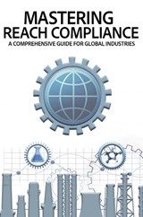 Mastering REACH Compliance - Valerie Hemelaers - 9789403778198