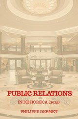 Public Relations in de Horeca (editie 2025) - Philippe Desmet - 9789403780177