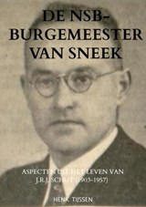 De NSB-burgemeester van Sneek - Henk Tijssen - 9789403780535