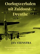 Oorlogsverhalen uit Zuidoost-Drenthe - Jan Veenstra - 9789403781907
