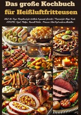 Das große Kochbuch für Heißluftfritteusen - Marie Leckerbissen - 9789403782539