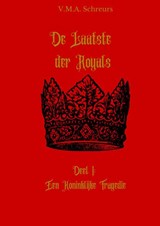 De Laatste der Royals 1 - V.M.A. Schreurs - 9789403804675