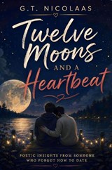 Twelve Moons And A Heartbeat - G.T. Nicolaas - 9789403815091