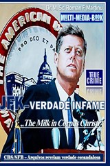 JFK-VERDADE INFAME - Dr. M. Sc. Roman F. Martinu - 9789403818207