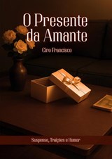 O Presente da Amante - Ciro Francisco Nascimento - 9789403823997