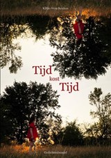 Tijd kost Tijd - Kiltje-Vera Keulers - 9789403824024