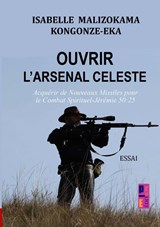 Ouvrir l'arsenal céleste - Isabelle MALIZOKAMA - 9789403826806
