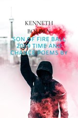 Son Of Fire Ball 2019 Time And Chance Poems By Kenneth D. Bolden - Kenneth Bolden - 9789403836126