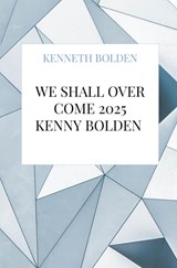 We Shall Over Come 2025 Kenny Bolden - Kenneth Bolden - 9789403840093
