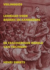 Veilinggids: Leidraad Voor Bieders & Aanbieders - Henri Smeets - 9789403843995