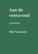 Aan de vooravond - Miel Vanstreels - 9789403848990