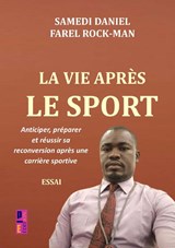 La vie après le sport - Samedi Daniel Farel Rock-man - 9789403850788