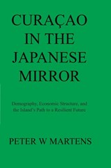 Curaçao in the Japanese Mirror - Peter Martens - 9789403850870