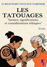 Les tatouages - Beaufort Gustave Yabendji - 9789403859347