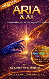 A&I ARIA: De Menselijke Regisseur Samenwerken met AI zonder jezelf te verliezen - Jazzy DragonBean - 9789403859880