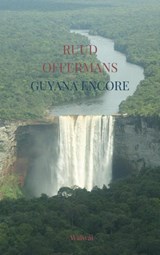 Guyana encore - Ruud Offermans - 9789403861029
