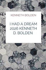 I Had A Dream 2026 Kenneth D. Bolden - Kenneth Bolden - 9789403865805