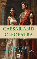 Caesar and Cleopatra - G. Bernard Shaw - 9789403866000