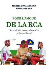 Pour l’amour de la RCA - Isabelle MALIZOKAMA - 9789403866192