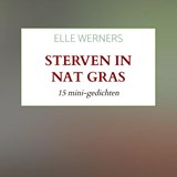 STERVEN IN NAT GRAS - ELLE WERNERS - 9789403867014