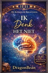 IK Denk het Niet! - Dragon Bean - 9789403873701