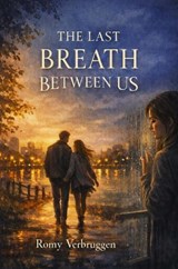 The Last Breath between us - Romy Verbruggen - 9789403874630