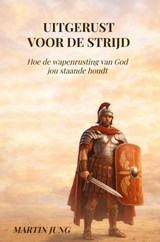 Uitgerust voor de Strijd - Martin Jung - 9789403881379