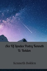Ace Of Spades Poetry Kenneth D. Bolden - Kenneth Bolden - 9789403882161