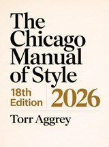 The Chicago Manual of Style, 18th Edition 2026 - Torr Aggrey - 9789403883205