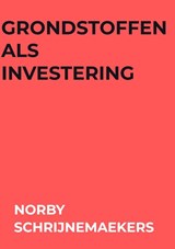 Grondstoffen als investering - Norby Schrijnemaekers - 9789403887234