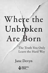 Where the Unbroken Are Born - Jane Devyn - 9789403891040
